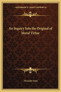 An Inquiry Into the Original of Moral Virtue