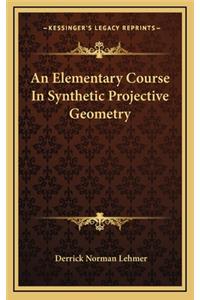 An Elementary Course in Synthetic Projective Geometry