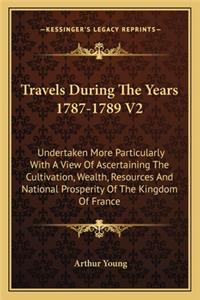 Travels During The Years 1787-1789 V2