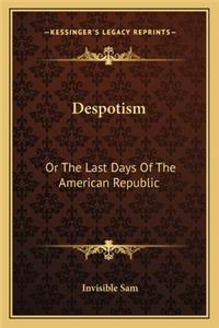 Despotism