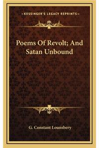 Poems of Revolt; And Satan Unbound