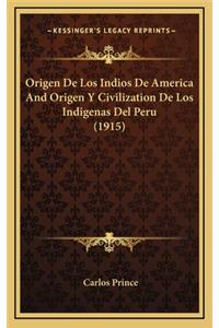 Origen de Los Indios de America and Origen y Civilization de Los Indigenas del Peru (1915)