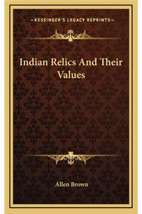 Indian Relics And Their Values