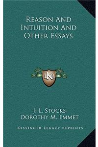 Reason and Intuition and Other Essays