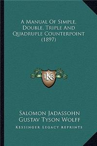 A Manual of Simple, Double, Triple and Quadruple Counterpoint (1897)
