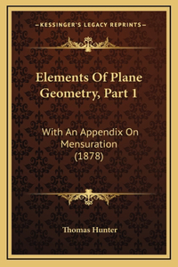 Elements of Plane Geometry, Part 1