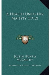 A Health Unto His Majesty (1912)
