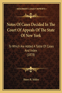 Notes Of Cases Decided In The Court Of Appeals Of The State Of New York