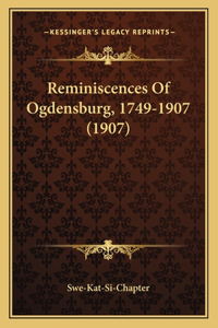 Reminiscences Of Ogdensburg, 1749-1907 (1907)