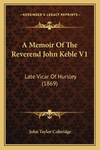 A Memoir Of The Reverend John Keble V1
