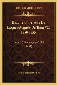 Histoire Universelle De Jacques-Auguste De Thou V2, 1550-1555