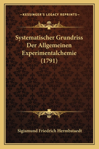 Systematischer Grundriss Der Allgemeinen Experimentalchemie (1791)