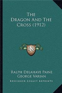 Dragon And The Cross (1912)