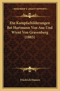 Die Kampfschilderungen Bei Hartmann Von Aue Und Wirnt Von Gravenberg (1885)