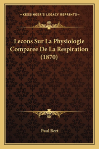 Lecons Sur La Physiologie Comparee De La Respiration (1870)
