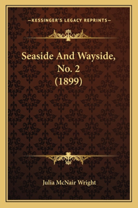 Seaside And Wayside, No. 2 (1899)