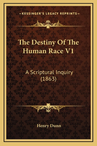 The Destiny Of The Human Race V1