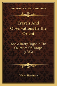 Travels And Observations In The Orient