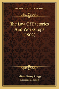 Law Of Factories And Workshops (1902)