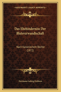 Das Ehehinderniss Der Blutsverwandtschaft