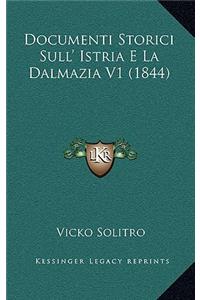 Documenti Storici Sull' Istria E La Dalmazia V1 (1844)