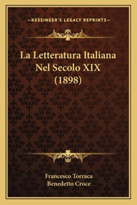 Letteratura Italiana Nel Secolo XIX (1898)