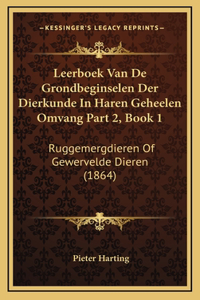 Leerboek Van De Grondbeginselen Der Dierkunde In Haren Geheelen Omvang Part 2, Book 1