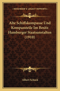 Alte Schiffskompasse Und Kompassteile Im Besitz Hamburger Staatsanstalten (1910)