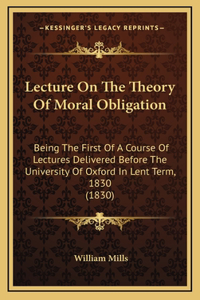 Lecture On The Theory Of Moral Obligation
