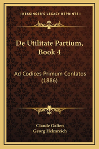 De Utilitate Partium, Book 4