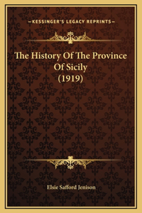 The History Of The Province Of Sicily (1919)