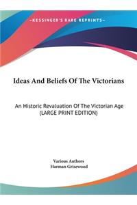 Ideas and Beliefs of the Victorians