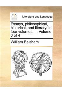 Essays, Philosophical, Historical, and Literary. in Four Volumes. ... Volume 3 of 4