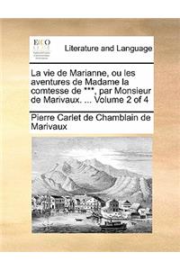 La vie de Marianne, ou les aventures de Madame la comtesse de ***, par Monsieur de Marivaux. ... Volume 2 of 4
