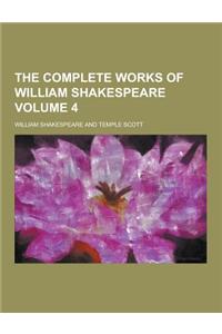 The Complete Works of William Shakespeare Volume 4
