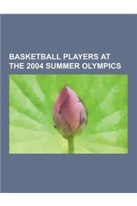 Basketball Players at the 2004 Summer Olympics