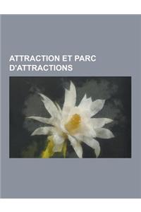 Attraction Et Parc D'Attractions: Association En Rapport Avec Les Parcs de Loisirs, Attraction, Chronologie Des Parcs D'Attractions, Complexe de Loisi