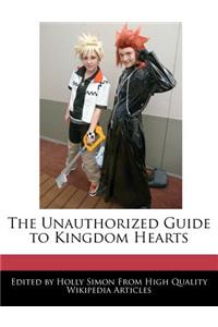 The Unauthorized Guide to Kingdom Hearts