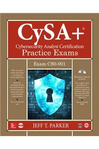 Comptia Cysa+ Cybersecurity Analyst Certification Practice Exams (Exam Cs0-001)
