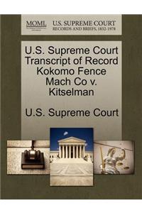 U.S. Supreme Court Transcript of Record Kokomo Fence Mach Co V. Kitselman