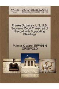 Franke (Arthur) V. U.S. U.S. Supreme Court Transcript of Record with Supporting Pleadings