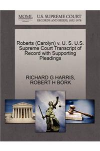 Roberts (Carolyn) V. U. S. U.S. Supreme Court Transcript of Record with Supporting Pleadings