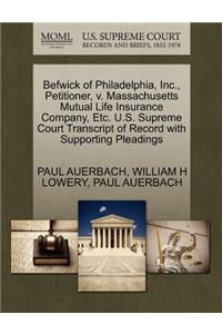 Befwick of Philadelphia, Inc., Petitioner, V. Massachusetts Mutual Life Insurance Company, Etc. U.S. Supreme Court Transcript of Record with Supporting Pleadings