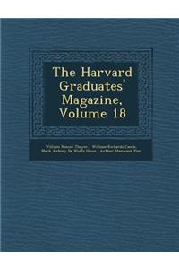 The Harvard Graduates' Magazine, Volume 18