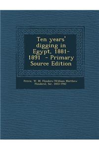 Ten Years' Digging in Egypt, 1881-1891