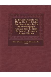 La Franche-Comte Au Milieu Du Xvie Siecle