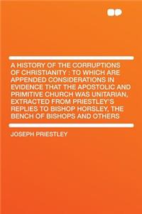 A History of the Corruptions of Christianity