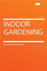 Indoor Gardening