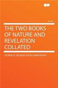 The Two Books of Nature and Revelation Collated