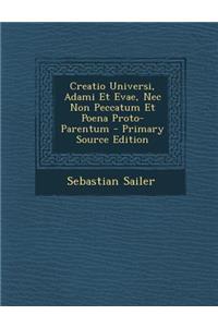 Creatio Universi, Adami Et Evae, NEC Non Peccatum Et Poena Proto-Parentum